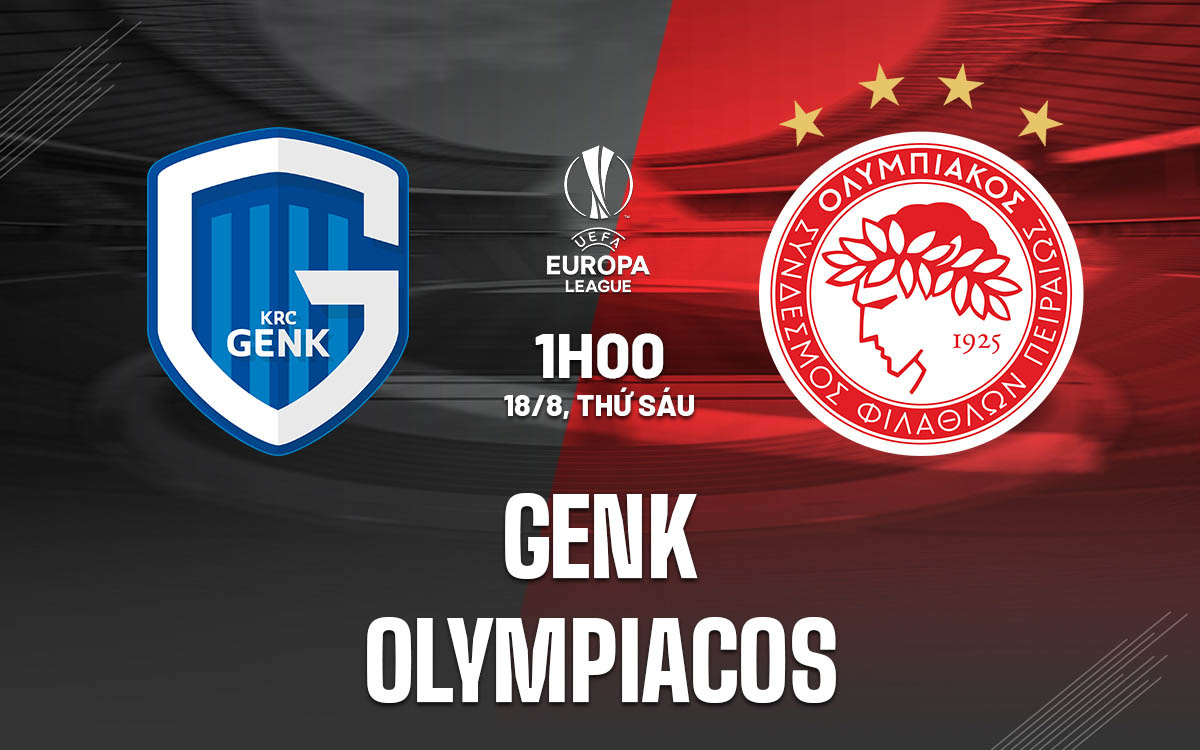 Nhận định trận đấu Genk vs Olympiakos