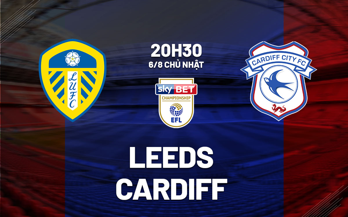 Nhận định trận đấu Leeds vs Cardiff