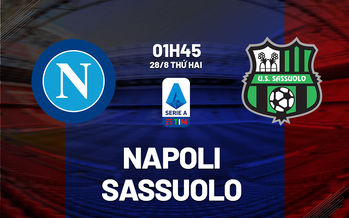 Nhận định trận đấu Napoli vs Sassuolo